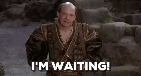 I'm Waiting!